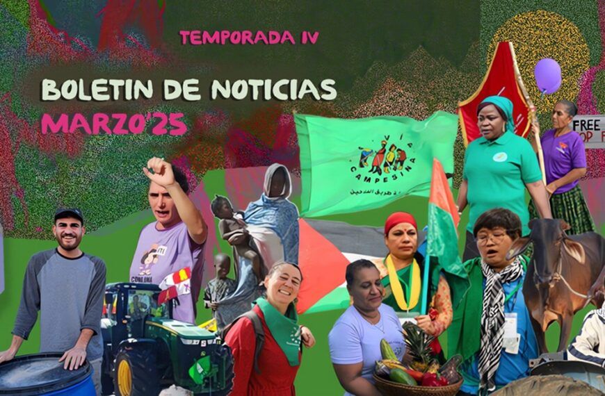 2025 | Boletín de Noticias de marzo: actualizaciones de las organizaciones miembros de La Vía Campesina en todo el mundo